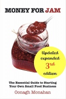 Money for Jam (3rd edition): The Essential Guide to Starting Your Own Small Food Business